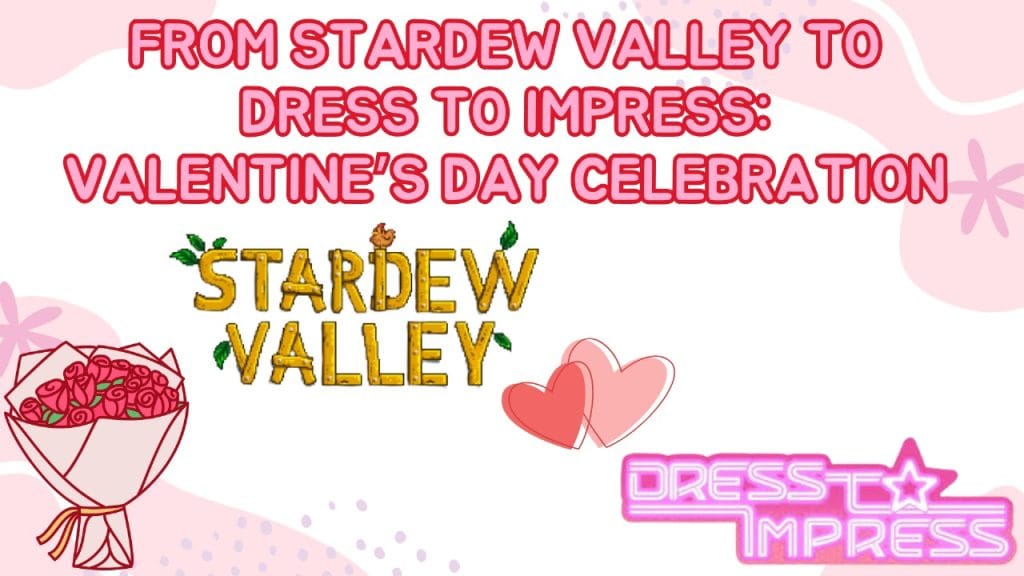 Stardew Valley to Dress to Impress (DTI): Celebrate Valentine’s Day in Style 1 valentines day in stardew valley